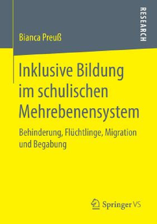 Inklusive Bildung Im Schulischen Mehrebenensystem: Behinderung, Flüchtlinge, Migration Und Begabung by Bianca Preuß