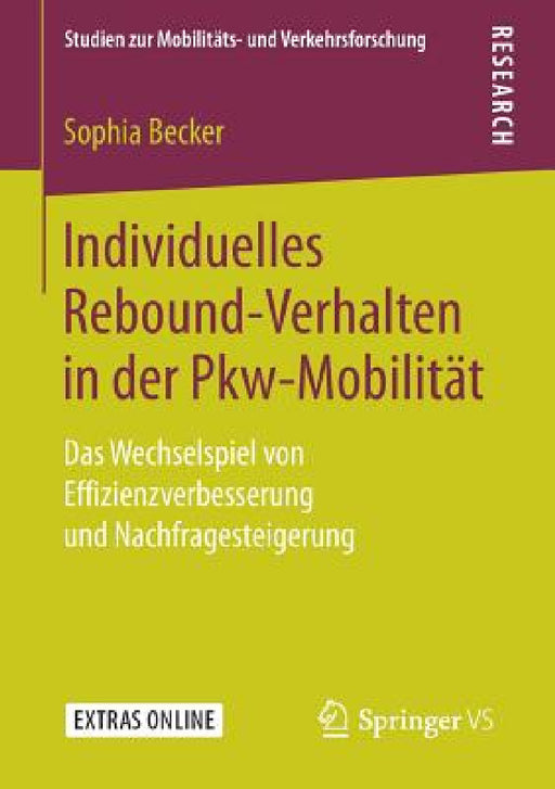 Individuelles Rebound-Verhalten in Der Pkw-Mobilität: Das Wechselspiel Von Effizienzverbesserung Und Nachfragesteigerung by Sophia Becker