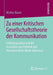 Zu Einer Kritischen Gesellschaftstheorie Der Kommunikation: Erfahrungsarmut Und Der Ausschluss Von Ästhetik Und Hermeneutik Im Werke Habermas' by Markus Baum
