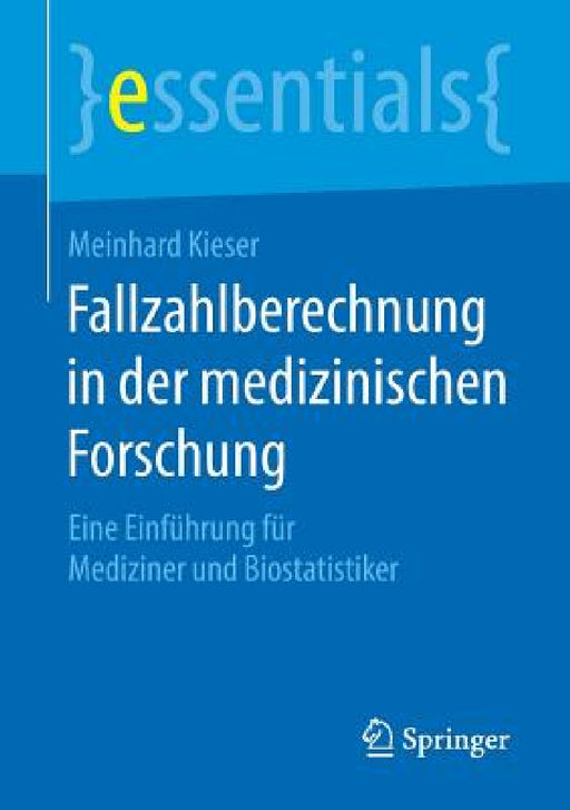 Fallzahlberechnung in Der Medizinischen Forschung: Eine Einführung Für Mediziner Und Biostatistiker by Meinhard Kieser