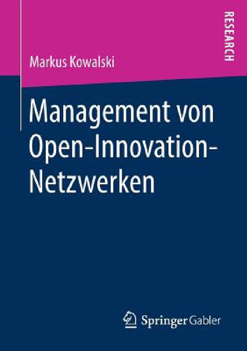 Management Von Open-Innovation-Netzwerken by Markus Kowalski