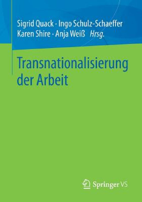 Transnationalisierung Der Arbeit by Sigrid Quack, Ingo Schulz-Schaeffer, Karen Shire