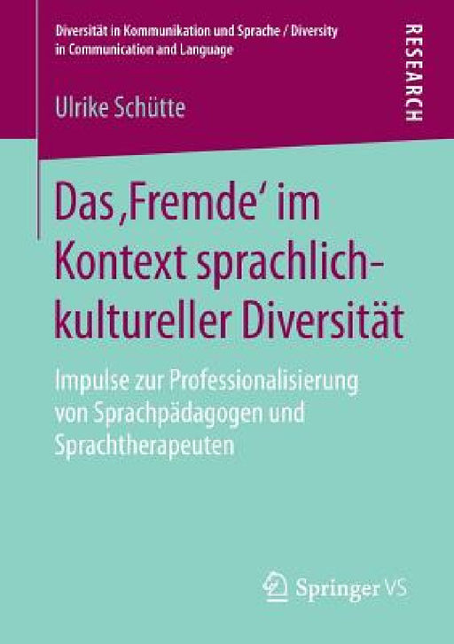 Das 'Fremde' Im Kontext Sprachlich-Kultureller Diversität: Impulse Zur Professionalisierung Von Sprachpädagogen Und Sprachtherapeuten by Ulrike Schütte