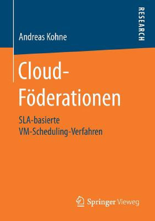 Cloud-Föderationen: Sla-Basierte VM-Scheduling-Verfahren by Andreas Kohne