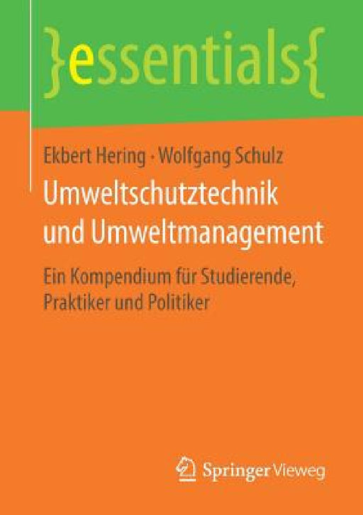 Umweltschutztechnik Und Umweltmanagement: Ein Kompendium Für Studierende, Praktiker Und Politiker by Ekbert Hering, Wolfgang Schulz