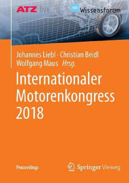 Internationaler Motorenkongress 2018 by Johannes Liebl, Christian Beidl, Wolfgang Maus