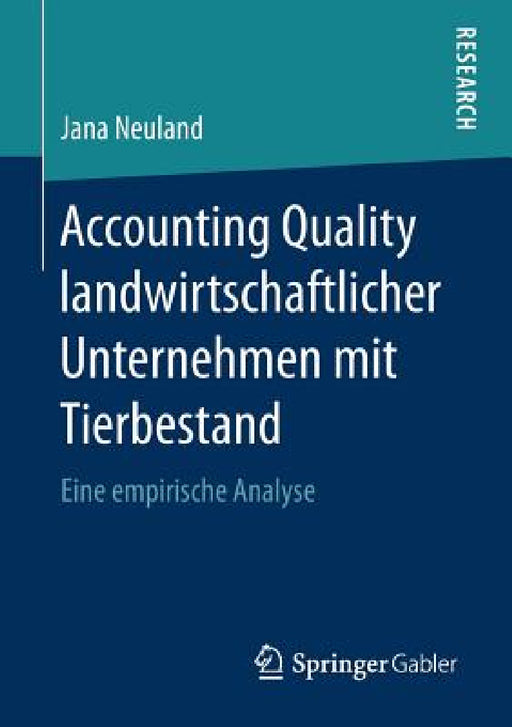 Accounting Quality Landwirtschaftlicher Unternehmen Mit Tierbestand: Eine Empirische Analyse by Jana Neuland