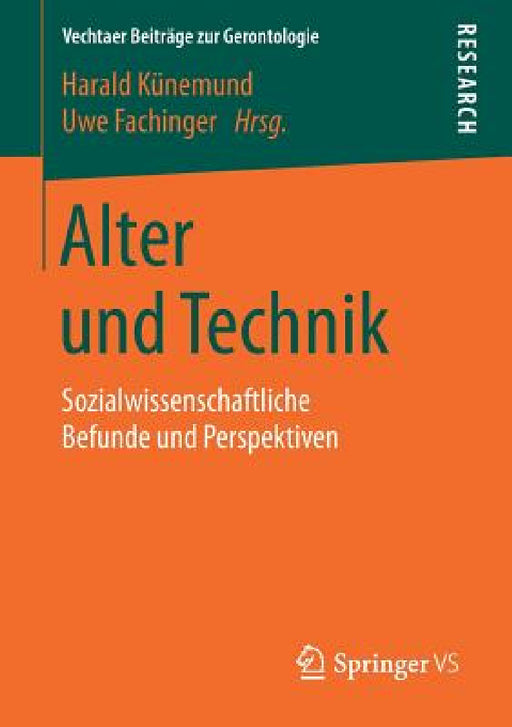 Alter Und Technik: Sozialwissenschaftliche Befunde Und Perspektiven by Harald Künemund, Uwe Fachinger