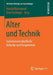 Alter Und Technik: Sozialwissenschaftliche Befunde Und Perspektiven by Harald Künemund, Uwe Fachinger