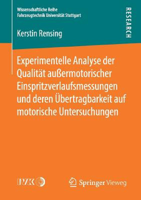 Experimentelle Analyse Der Qualität Außermotorischer Einspritzverlaufsmessungen Und Deren Übertragbarkeit Auf Motorische Untersuchungen by Kerstin Rensing