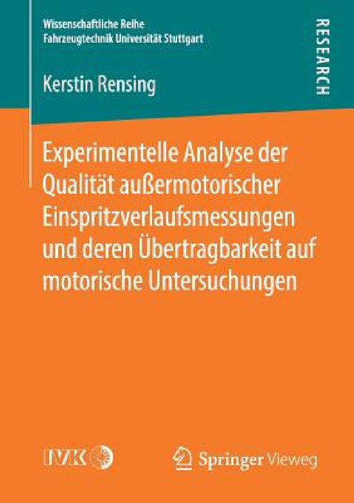 Experimentelle Analyse Der Qualität Außermotorischer Einspritzverlaufsmessungen Und Deren Übertragbarkeit Auf Motorische Untersuchungen by Kerstin Rensing