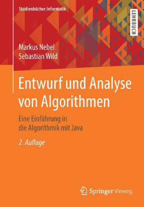 Entwurf Und Analyse Von Algorithmen: Eine Einführung in Die Algorithmik Mit Java by Markus Nebel, Sebastian Wild
