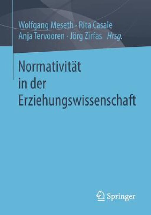 Normativität in Der Erziehungswissenschaft by Wolfgang Meseth, Rita Casale, Anja Tervooren