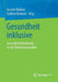 Gesundheit Inklusive: Gesundheitsförderung in Der Behindertenarbeit by Kerstin Walther, Kathrin Römisch