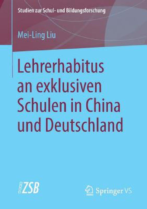 Lehrerhabitus an Exklusiven Schulen in China Und Deutschland by Mei-Ling Liu