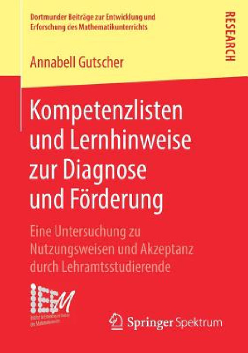 Kompetenzlisten Und Lernhinweise Zur Diagnose Und Förderung: Eine Untersuchung Zu Nutzungsweisen Und Akzeptanz Durch Lehramtsstudierende by Annabell Gutscher