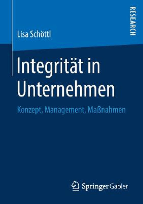 Integrität in Unternehmen: Konzept, Management, Maßnahmen by Lisa Schöttl