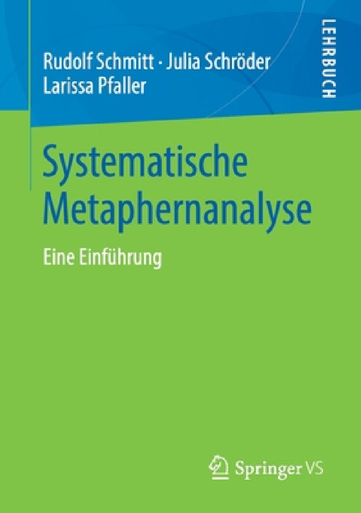 Systematische Metaphernanalyse: Eine Einführung by Rudolf Schmitt, Julia Schröder, Larissa Pfaller