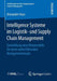 Intelligence Systeme Im Logistik- Und Supply Chain Management: Entwicklung Eines Metamodells Für Einen Weiterführenden Managementansatz by Alexander Haas