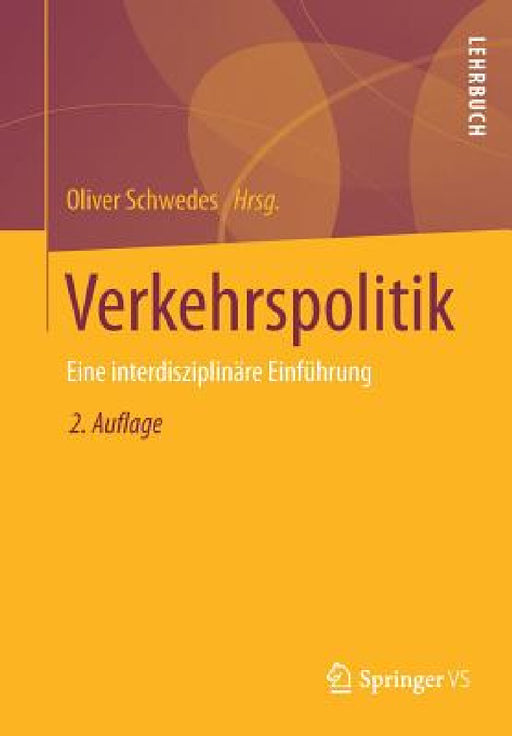 Verkehrspolitik: Eine Interdisziplinäre Einführung by Oliver Schwedes