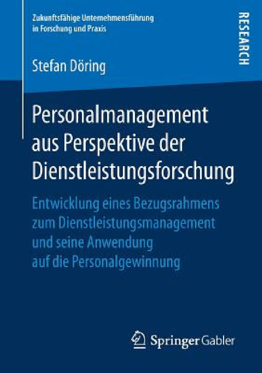 Personalmanagement Aus Perspektive Der Dienstleistungsforschung: Entwicklung Eines Bezugsrahmens Zum Dienstleistungsmanagement Und Seine Anwendung Auf by Stefan Döring