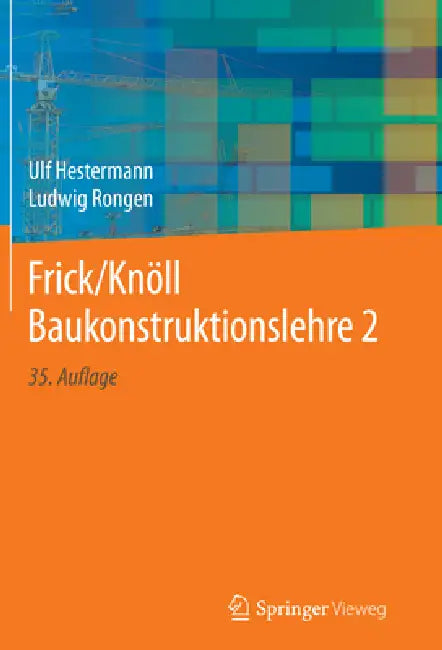 Frick/Knöll Baukonstruktionslehre 2 by Ulf Hestermann, Ludwig Rongen