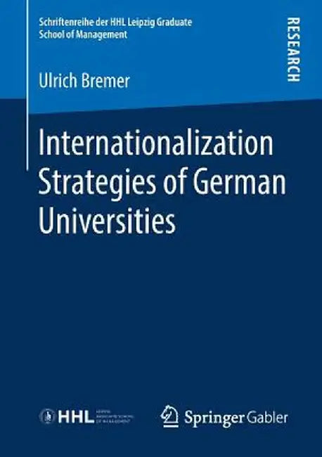 Internationalization Strategies of German Universities by Ulrich Bremer