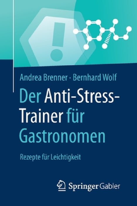 Der Anti-Stress-Trainer Für Gastronomen: Rezepte Für Leichtigkeit by Andrea Brenner, Bernhard Wolf, Peter Buchenau