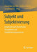 Subjekt Und Subjektivierung: Empirische Und Theoretische Perspektiven Auf Subjektivierungsprozesse by Alexander Geimer, Steffen Amling, Sasa Bosančic