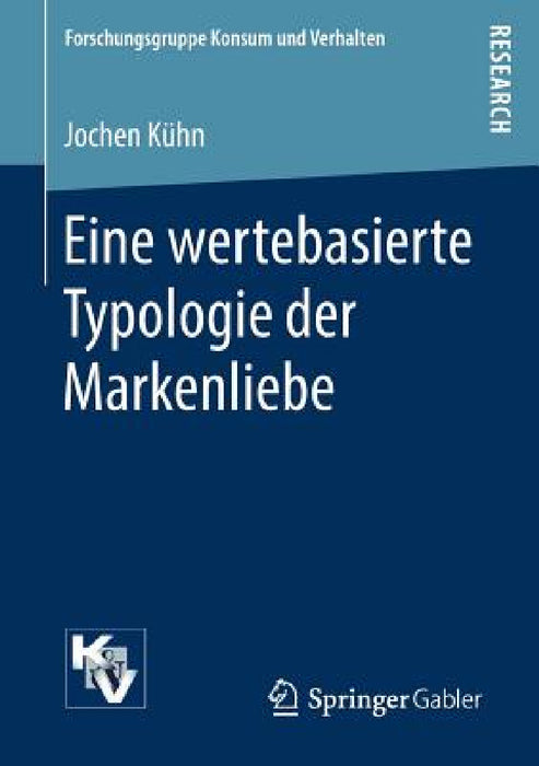 Eine Wertebasierte Typologie Der Markenliebe by Jochen Kühn