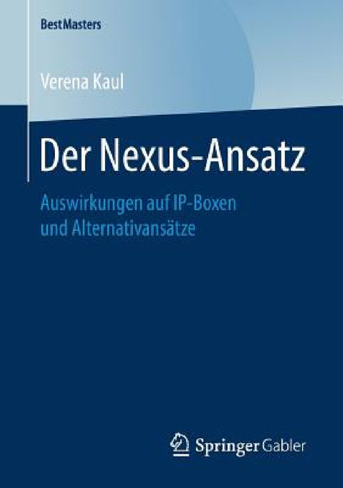 Der Nexus-Ansatz: Auswirkungen Auf Ip-Boxen Und Alternativansätze by Verena Kaul