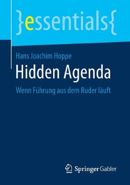 Hidden Agenda: Wenn Führung Aus Dem Ruder Läuft by Hans Joachim Hoppe