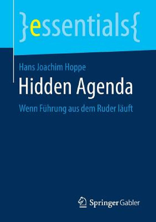 Hidden Agenda: Wenn Führung Aus Dem Ruder Läuft by Hans Joachim Hoppe