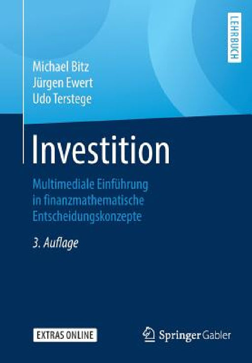 Investition: Multimediale Einführung in Finanzmathematische Entscheidungskonzepte by Michael Bitz, Jürgen Ewert, Udo Terstege