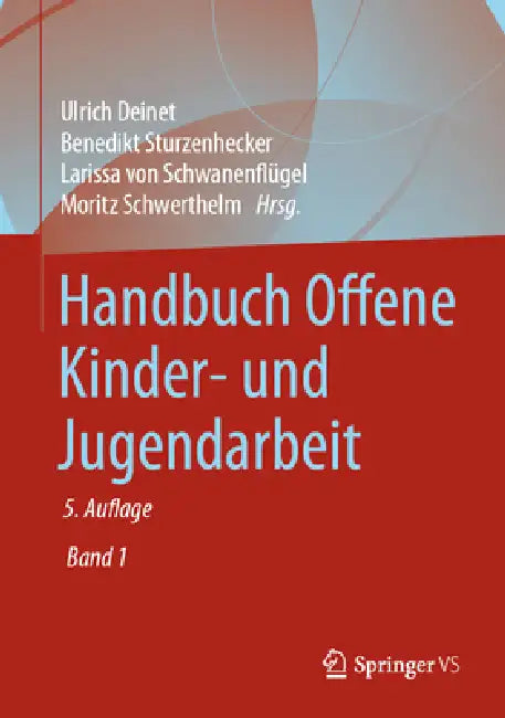 Handbuch Offene Kinder- Und Jugendarbeit by Ulrich Deinet, Benedikt Sturzenhecker, Larissa Von Schwanenflügel