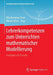 Lehrerkompetenzen Zum Unterrichten Mathematischer Modellierung: Konzepte Und Transfer by Rita Borromeo Ferri, Werner Blum