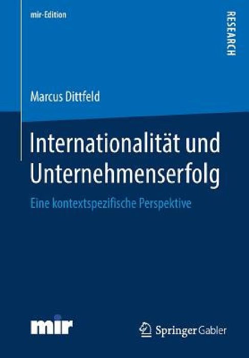 Internationalität Und Unternehmenserfolg: Eine Kontextspezifische Perspektive by Marcus Dittfeld