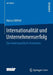 Internationalität Und Unternehmenserfolg: Eine Kontextspezifische Perspektive by Marcus Dittfeld