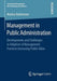 Management in Public Administration: Developments and Challenges in Adaption of Management Practices Increasing Public Value by Markus Bodemann