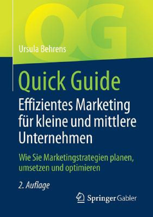 Quick Guide Effizientes Marketing Für Kleine Und Mittlere Unternehmen: Wie Sie Marketingstrategien Planen, Umsetzen Und Optimieren by Ursula Behrens