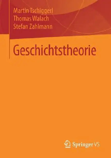 Geschichtstheorie by Martin Tschiggerl