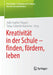 Kreativität in Der Schule - Finden, Fördern, Leben by Julia Sophie Haager, Tanja Gabriele Baudson