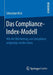 Das Compliance-Index-Modell: Wie Der Wertbeitrag Von Compliance Aufgezeigt Werden Kann by Sebastian Rick