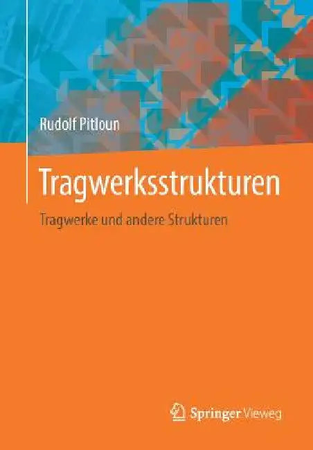 Tragwerksstrukturen: Tragwerke Und Andere Strukturen by Rudolf Pitloun