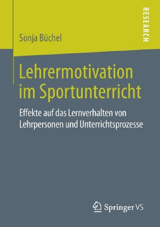 Lehrermotivation Im Sportunterricht: Effekte Auf Das Lernverhalten Von Lehrpersonen Und Unterrichtsprozesse by Sonja Büchel