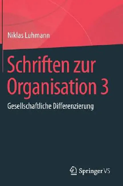 Schriften Zur Organisation 3: Gesellschaftliche Differenzierung by Niklas Luhmann