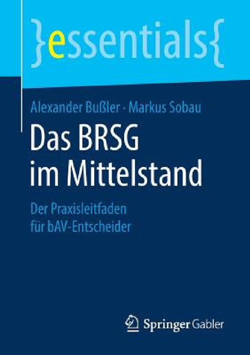 Das Brsg Im Mittelstand: Der Praxisleitfaden Für Bav-Entscheider by Alexander Bußler, Markus Sobau