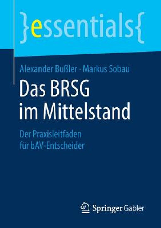 Das Brsg Im Mittelstand: Der Praxisleitfaden Für Bav-Entscheider by Alexander Bußler, Markus Sobau