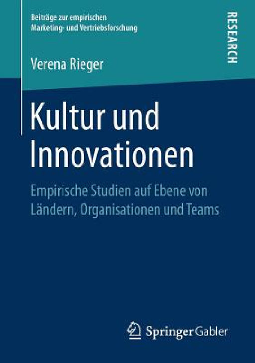 Kultur Und Innovationen: Empirische Studien Auf Ebene Von Ländern, Organisationen Und Teams by Verena Rieger