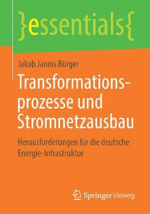 Transformationsprozesse Und Stromnetzausbau: Herausforderungen Für Die Deutsche Energie-Infrastruktur by Jakob Jannis Bürger